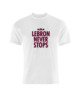 LeBron Never Stops Tshirt